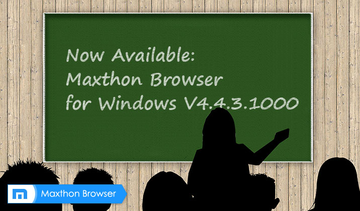 Hold on to your socks! Maxthon v4.4.3.1000 for PC is here! Behold and enjoy!