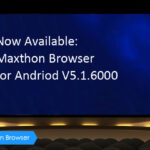 Maxthon for Android Web Browser V5.1.6000 is here!
