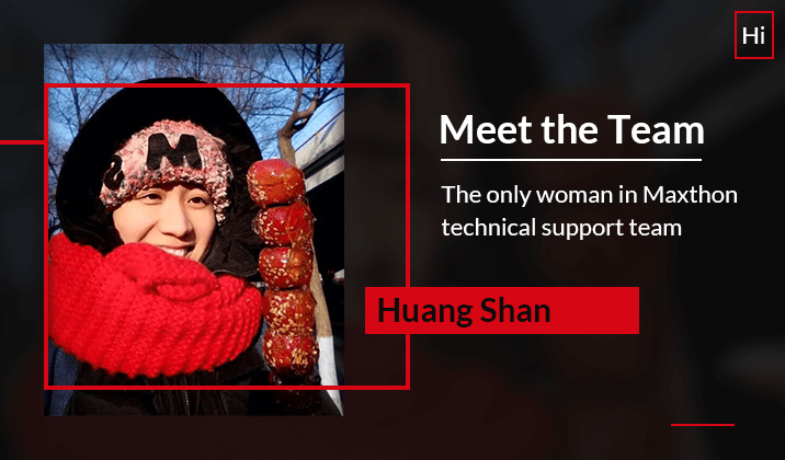 Meet the Team: Huang Shan, the Only Woman in Maxthon Technical Support Team