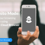 Incognito Mode: Making Your Browsing Private By Using Maxthon Cloud Browser