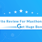 Write Review For Maxthon To Get Huge Bonus!