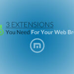 3 Extensions You Need For Your Web Browser